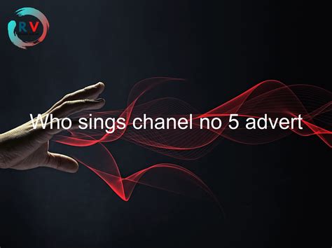 who sings on chanel no 5 advert|Dancing On The Moon .